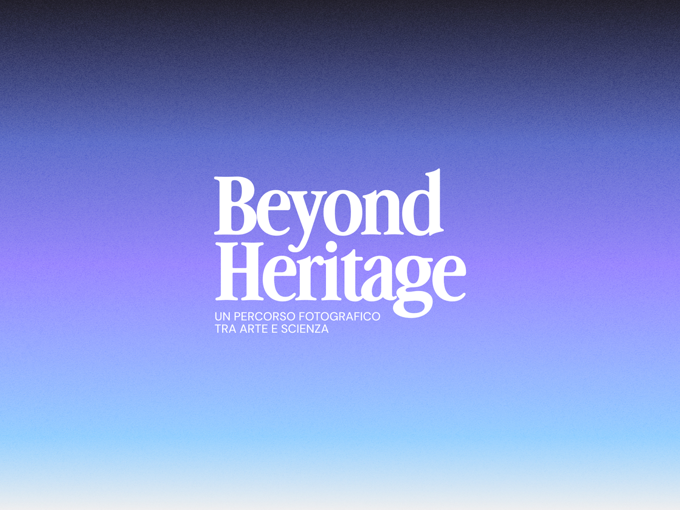 Beyond Heritage – raccontare la ricerca attraverso lo sguardo della fotografia